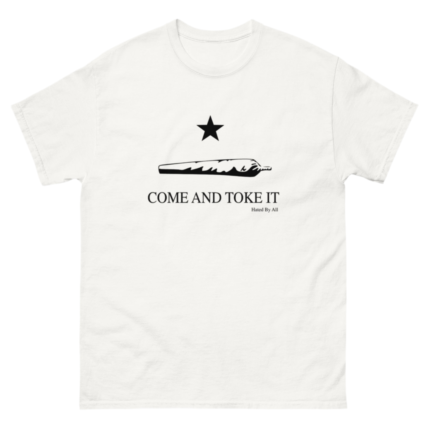 Hated By All - Come and Toke It Tee